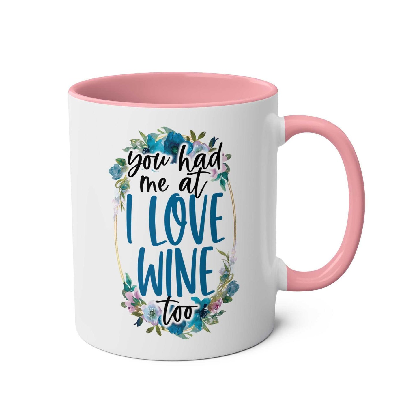 Love Wine Coffee Mug with floral design and pink handle, perfect for fun coffee or wine lovers; 11oz ceramic, sublimation printed, available in 7 colors.