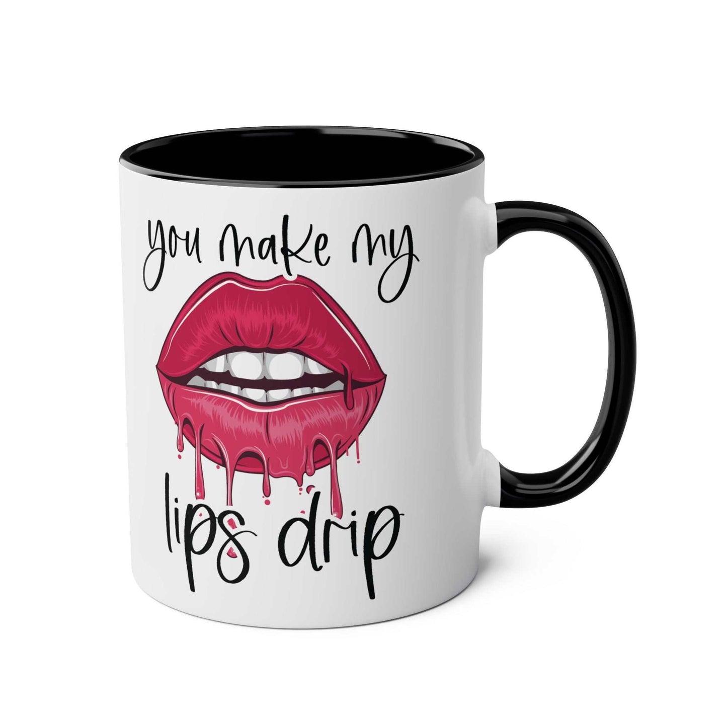 You Make My Lips Drip Fun Mug with colorful rim and handle, 11oz ceramic, glossy white finish.