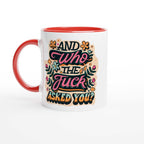 "And Who The Fuck Asked You" fun mug with colorful design and red interior, 11oz ceramic, humorous drinkware.