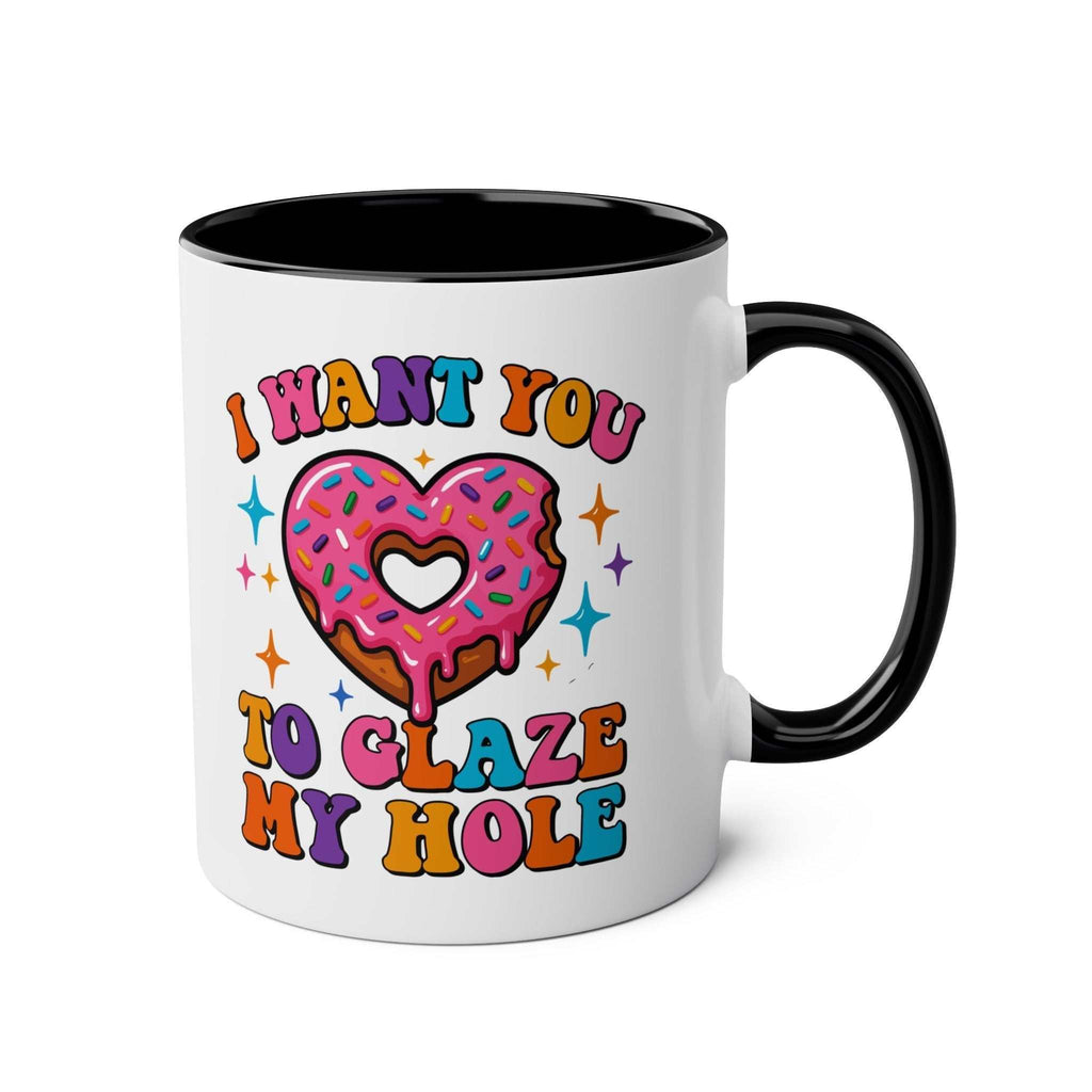 I Want You to Glaze My Hole Mug with cheeky donut design and vibrant glossy finish, perfect gag gift or bachelorette party coffee mug