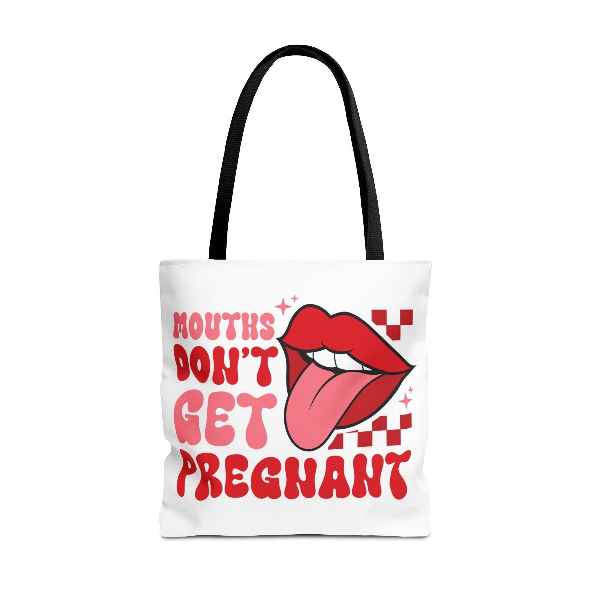 Mouths Dont Get Pregnant tote bag with cheeky design, durable spun polyester, available in three sizes and multiple handle colors.