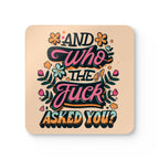 Rude coaster set with "Who The Fuck Asked You" design, 4-piece, non-slip, water-repellent.