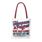 Menopause in Progress tote bag with cheeky design, durable polyester, multiple sizes and handle colors