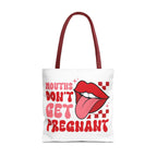 Mouths Dont Get Pregnant Tote Bag with cheeky design, durable spun polyester, multiple sizes, and handle color options
