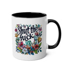 Shut The Fuck Up Coffee Mug with floral design, glossy finish, 11oz ceramic, available in 7 colors.
