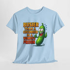 Busier Than a Cucumber T-Shirt with bold, cheeky design and soft cotton fabric