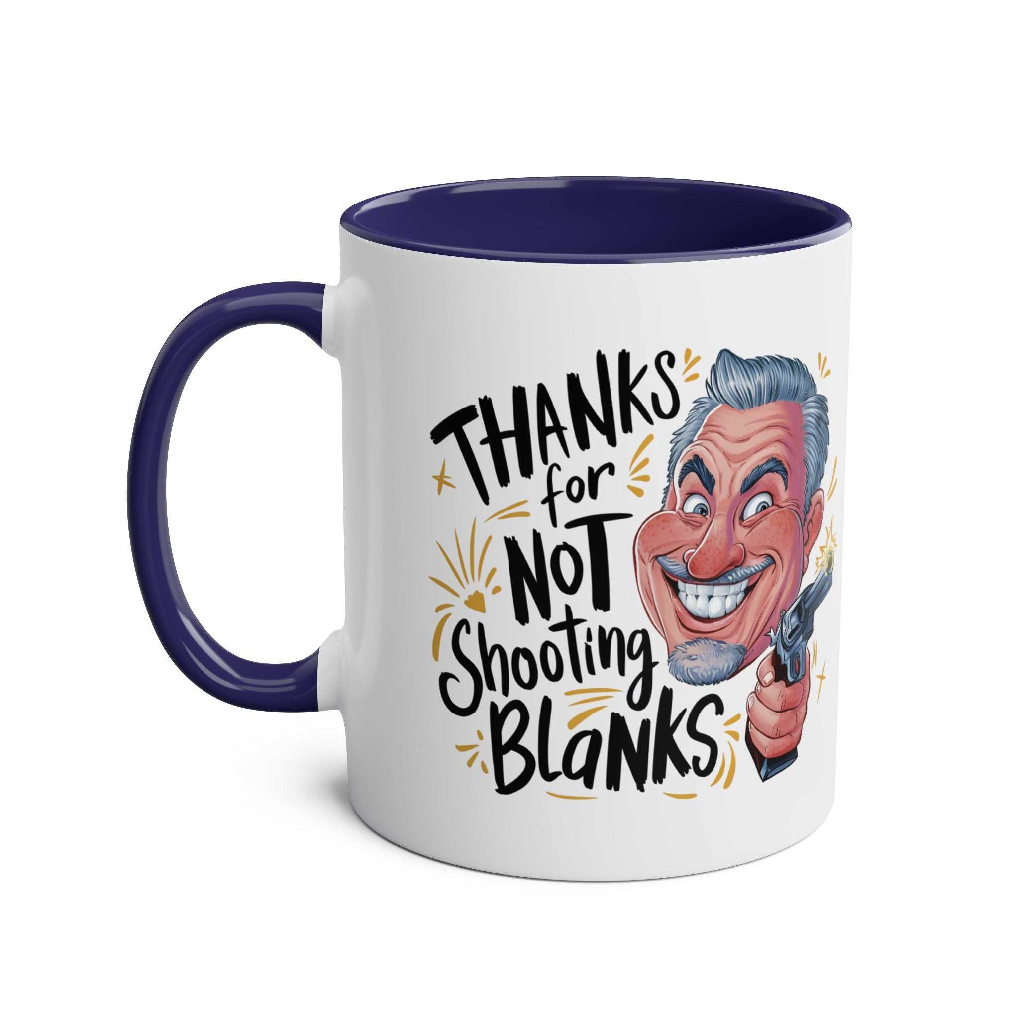 Fun Fathers Day Gift Mug with humorous design and "Thanks for Not Shooting Blanks" text.