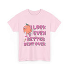 Woman wearing "I Look Even Better Bent Over" T-shirt with playful confident style