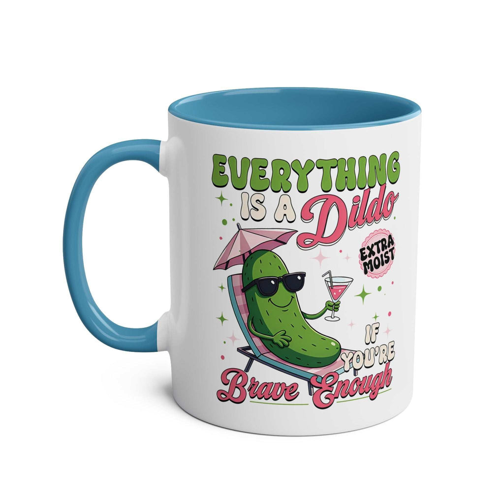 Everything Is a Dildo If You’re Brave Enough Mug with bold cheeky text, ceramic, glossy finish, two-tone design