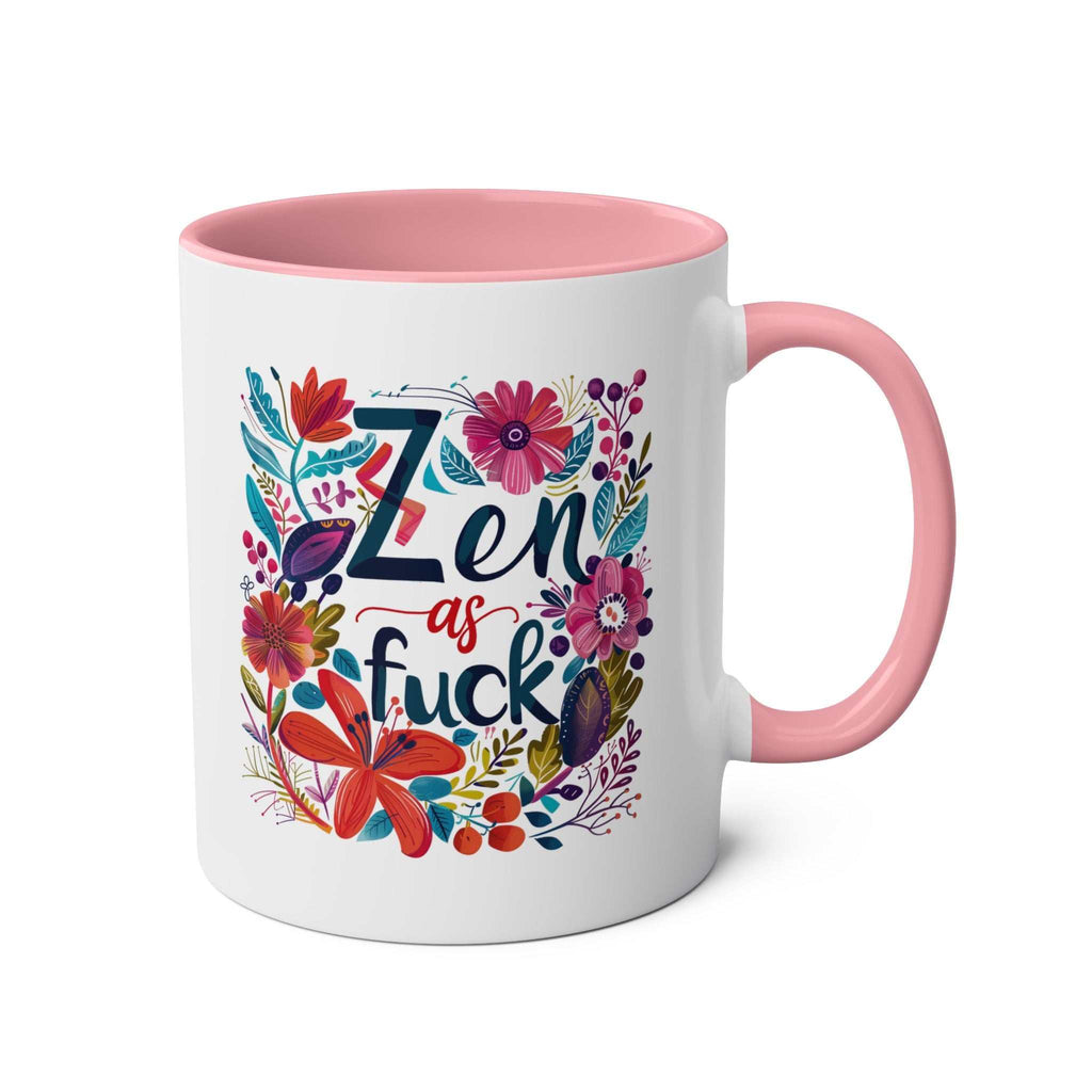Zen As Fuck Coffee Mug with colorful floral design, cheeky and fun, 11oz ceramic, glossy finish.