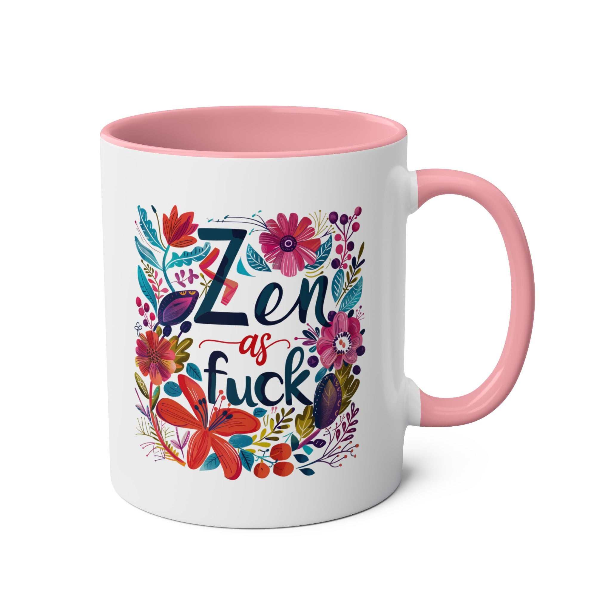 Zen As Fuck Coffee Mug with colorful floral design, cheeky and fun, 11oz ceramic, glossy finish.