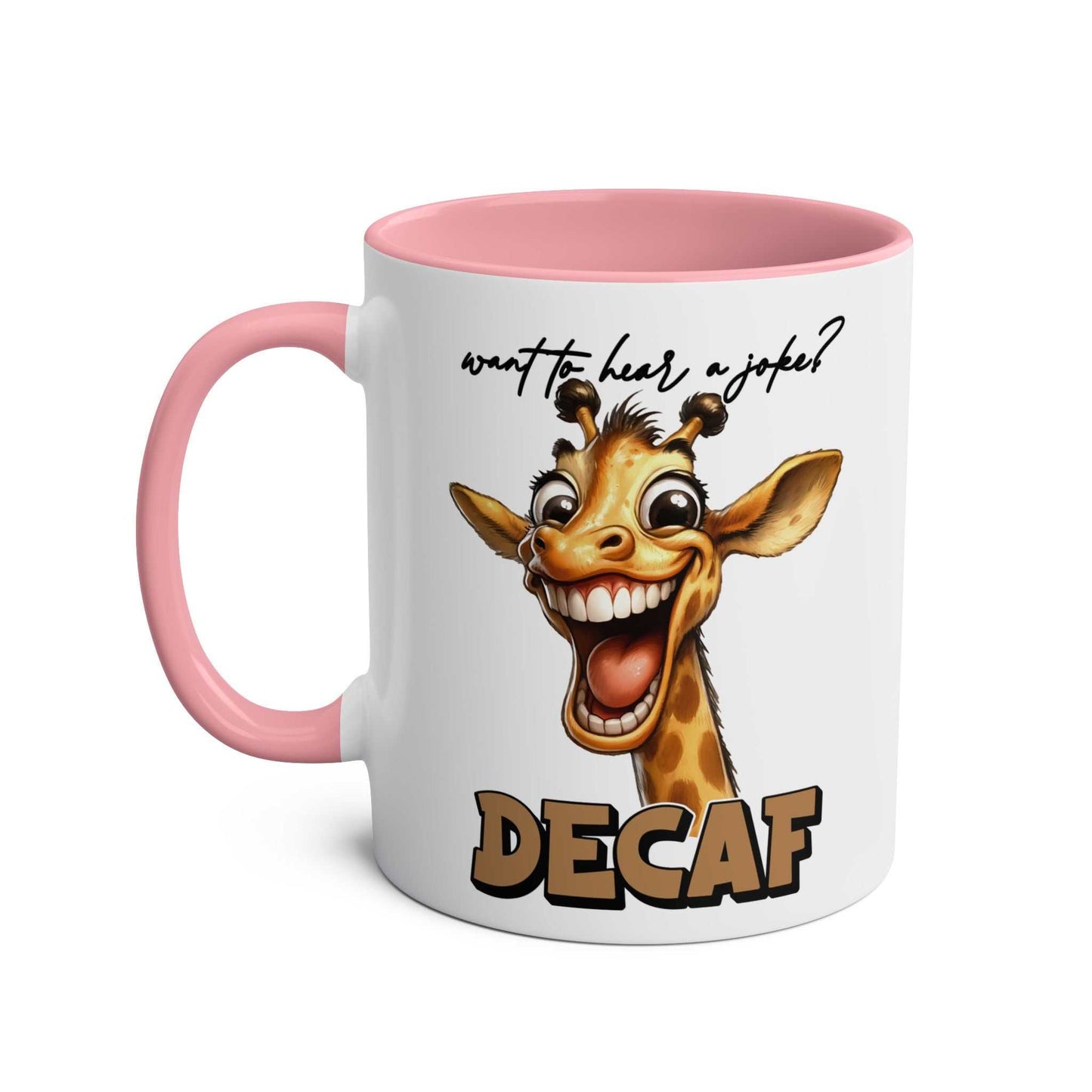 Decaf Joke Coffee Mug with happy giraffe, funny quote, pink handle, 11oz ceramic, dishwasher safe.