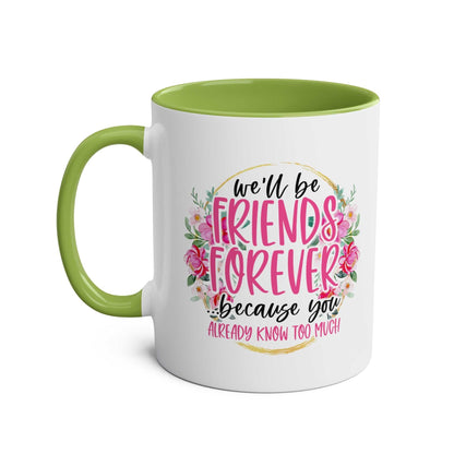Friends Forever Coffee Mug with floral design and humorous quote, green interior.