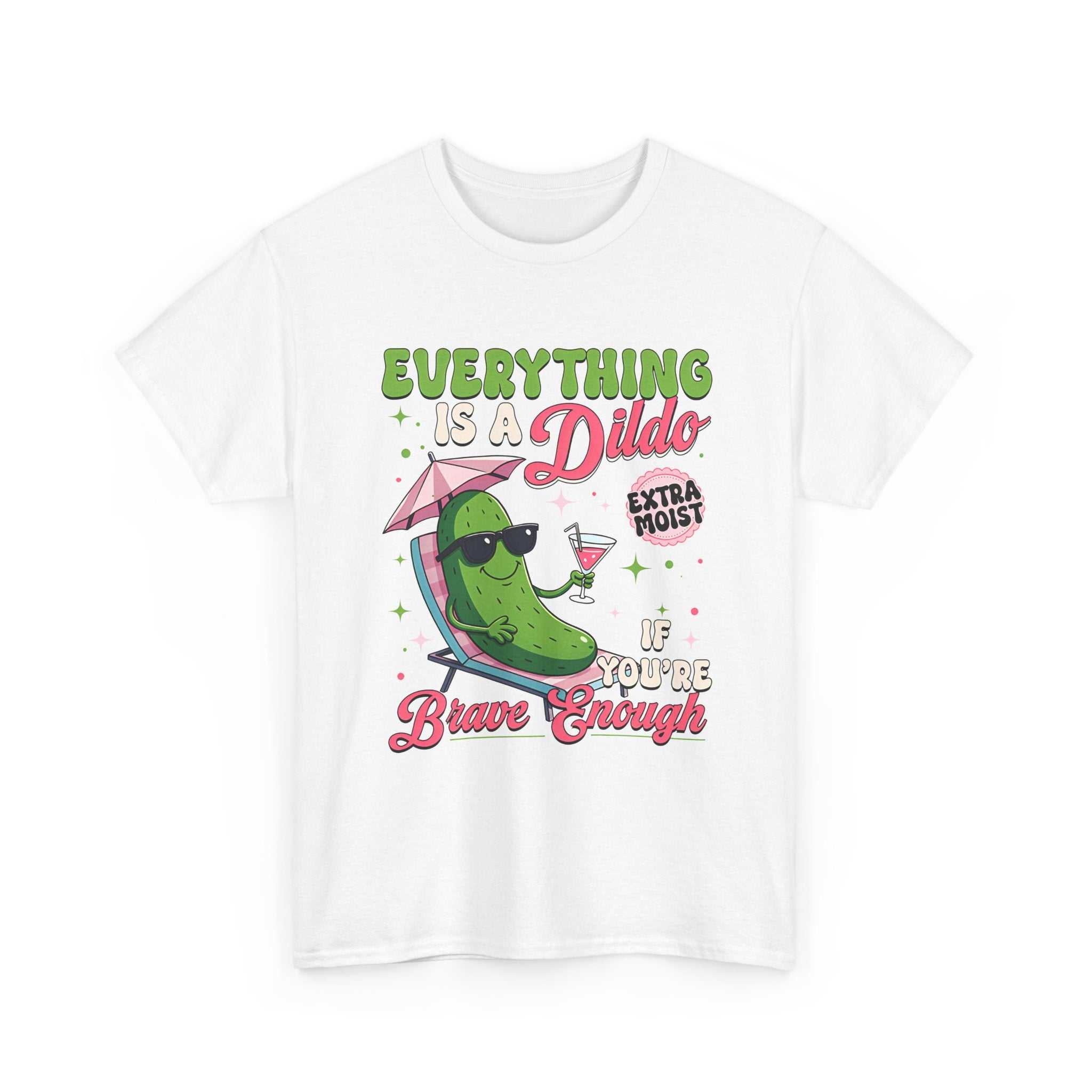Everything is a Dildo T-Shirt with bold, edgy humor print, made of soft 100% cotton