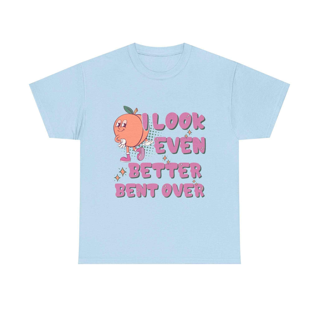 Black I Look Even Better Bent Over T-Shirt with bold humor design, perfect for confident casual wear
