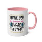 Unpaid Therapist Coffee Mug with humorous design, pink handle, and interior.