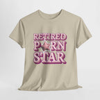 Retired Porn Star T-Shirt with bold humor and soft cotton for parties and casual wear