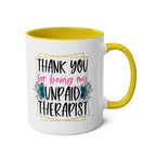 Unpaid Therapist Coffee Mug with cheeky design and floral accents.