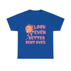 I Look Even Better Bent Over T-Shirt with bold humorous text, soft cotton fabric, and casual party style
