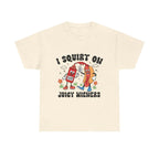 I Squirt On Juicy Wieners T-Shirt with cheeky hot dog graphic, soft cotton fabric, perfect for BBQs and parties