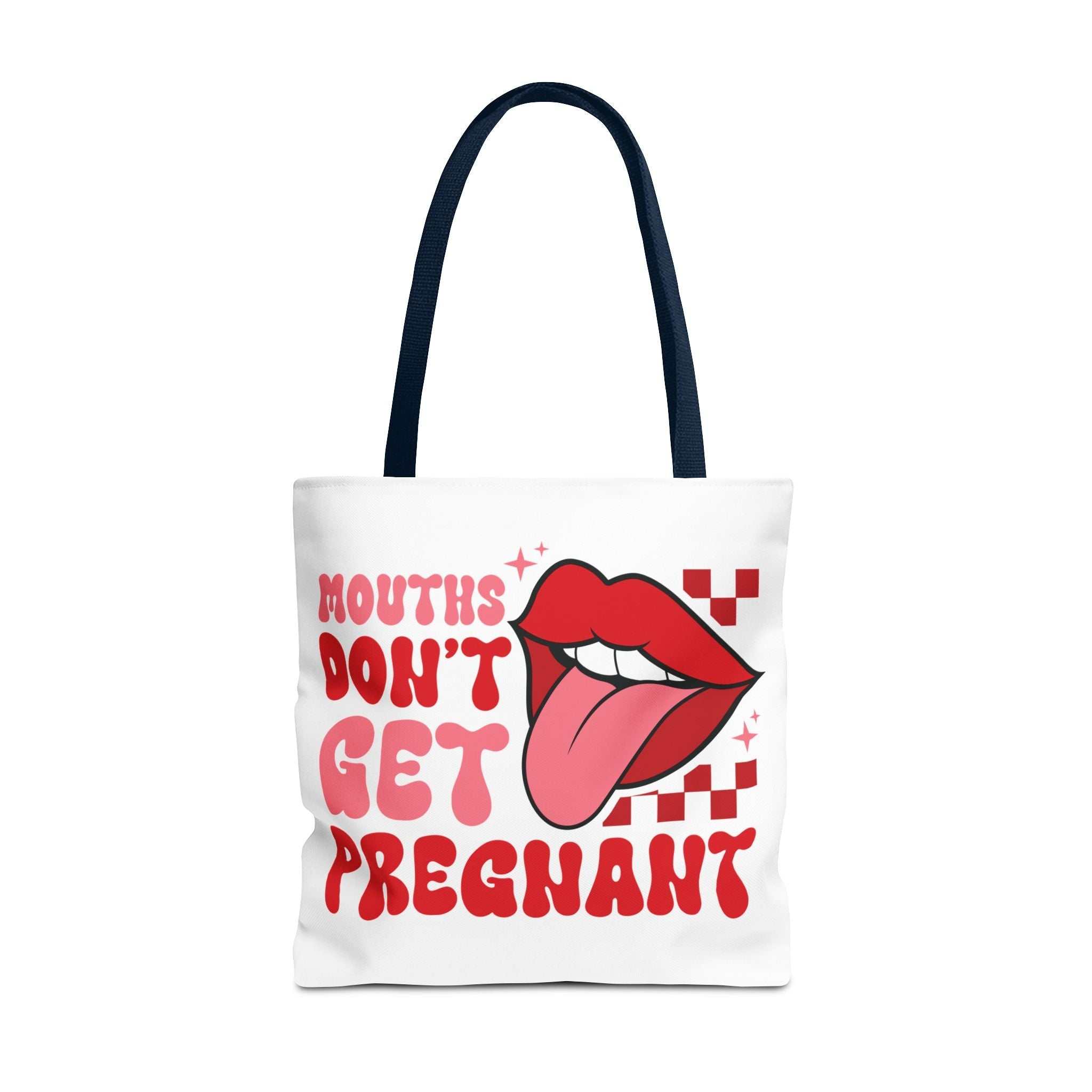 Mouths Dont Get Pregnant tote bag with cheeky print, durable spun polyester, multiple sizes and handle colors, perfect for errands and casual outings