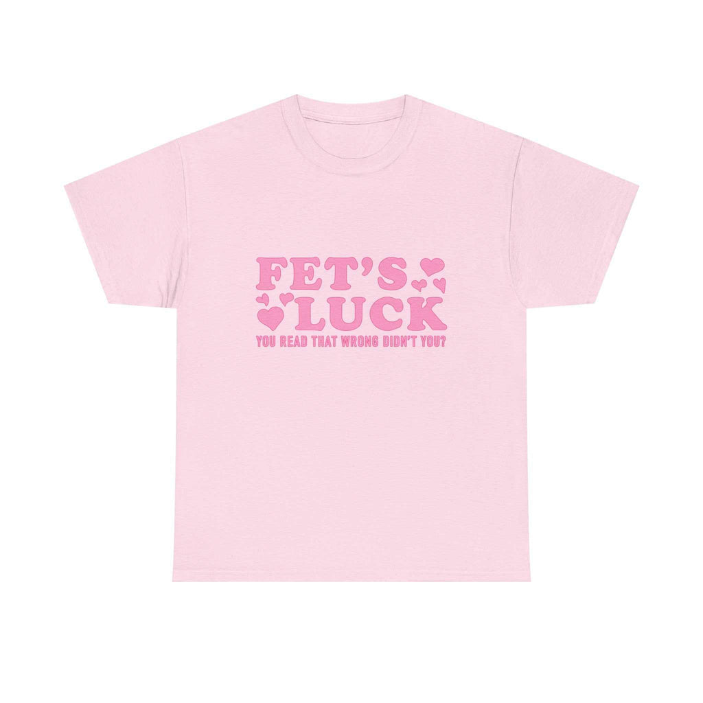 Funny Fet’s Luck Graphic T-Shirt with playful pun and shamrock design on soft cotton fabric