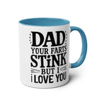 Fun Fathers Day Gift Mug with humorous message, glossy finish, available in six colors, 11oz ceramic, microwave and dishwasher safe.