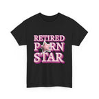 Retired Porn Star T-Shirt with bold humor and comfortable 100% cotton fabric