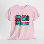 Zero Gag Reflex T-Shirt bold humor cotton tee for fearless style