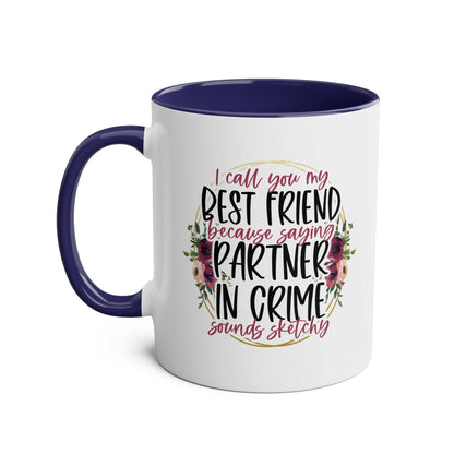 Partner in Crime Coffee Mug with humorous best friend quote and floral design.