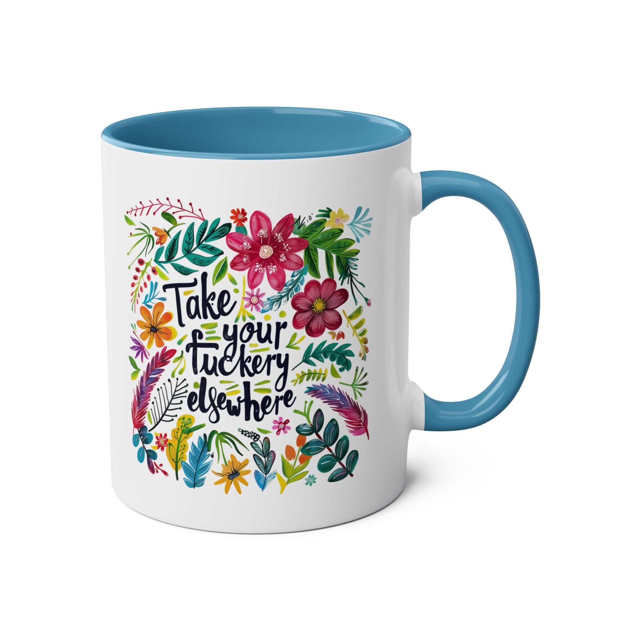 Take Your Fuckery Elsewhere Coffee Mug with floral design, 11oz ceramic, colorful interior handle.