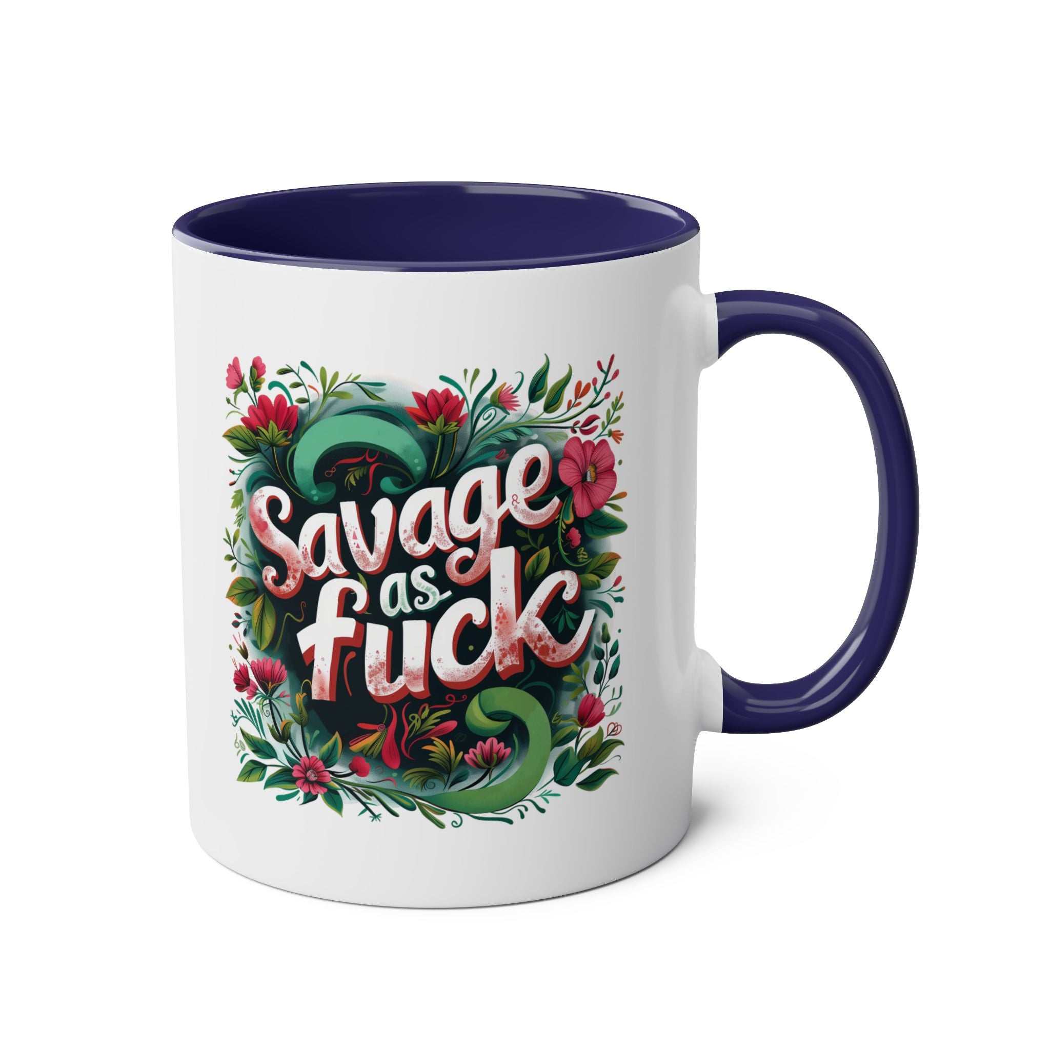 Savage As Fuck Coffee Mug with floral design, glossy finish, 11oz ceramic, microwave and dishwasher safe.