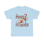 My Pussy Loves a Stretch T-Shirt with bold humorous text, soft 100% cotton fabric, and durable medium-weight design for playful casual wear