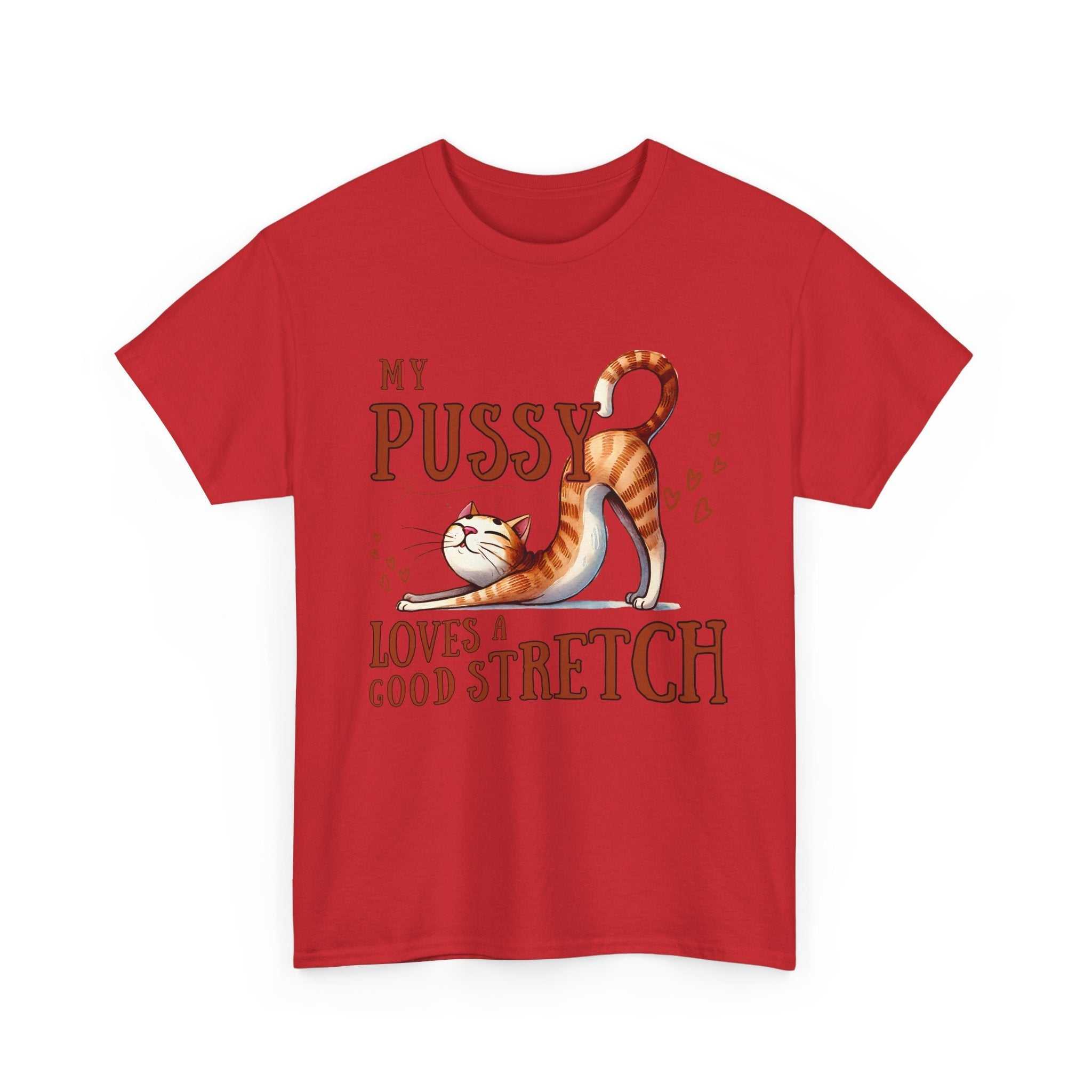 My Pussy Loves a Stretch T-Shirt with bold print on soft, durable cotton fabric