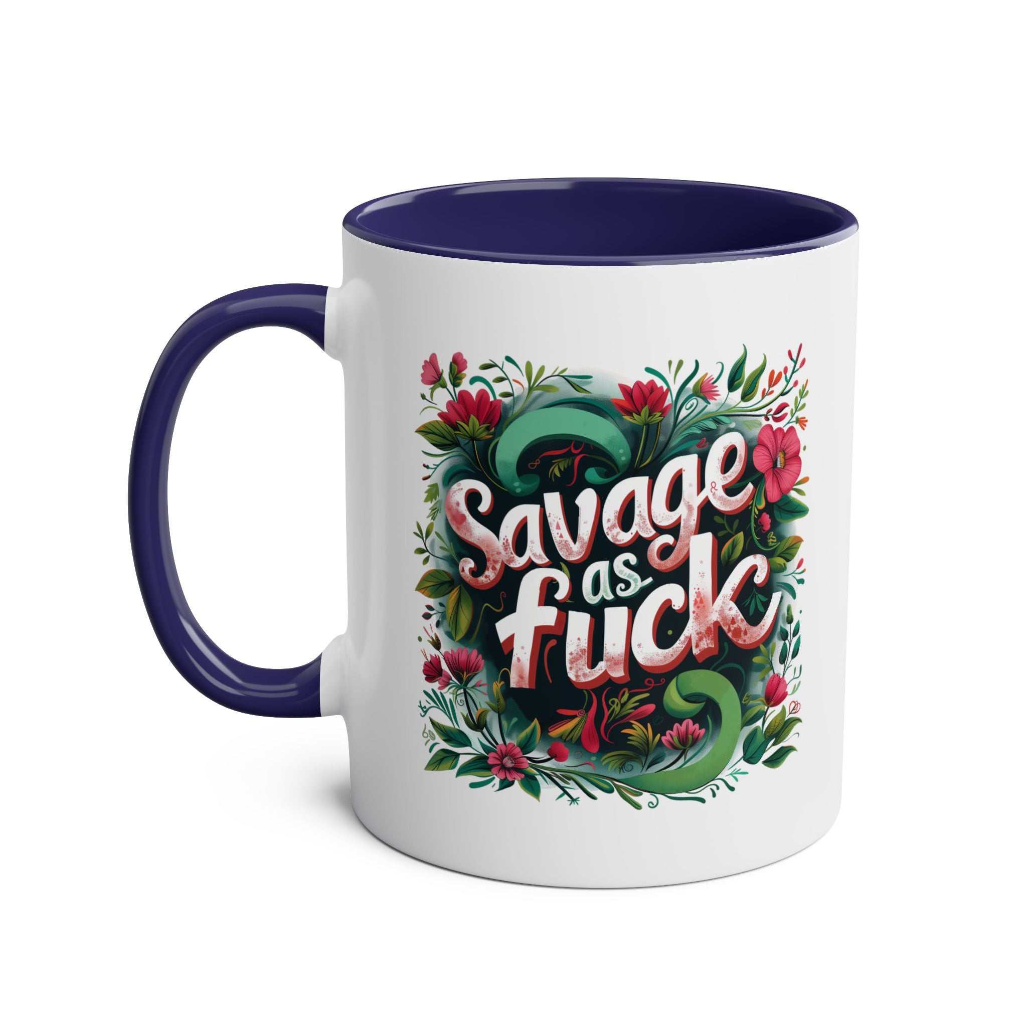 Savage As Fuck Coffee Mug with floral design, 11oz ceramic, glossy finish.