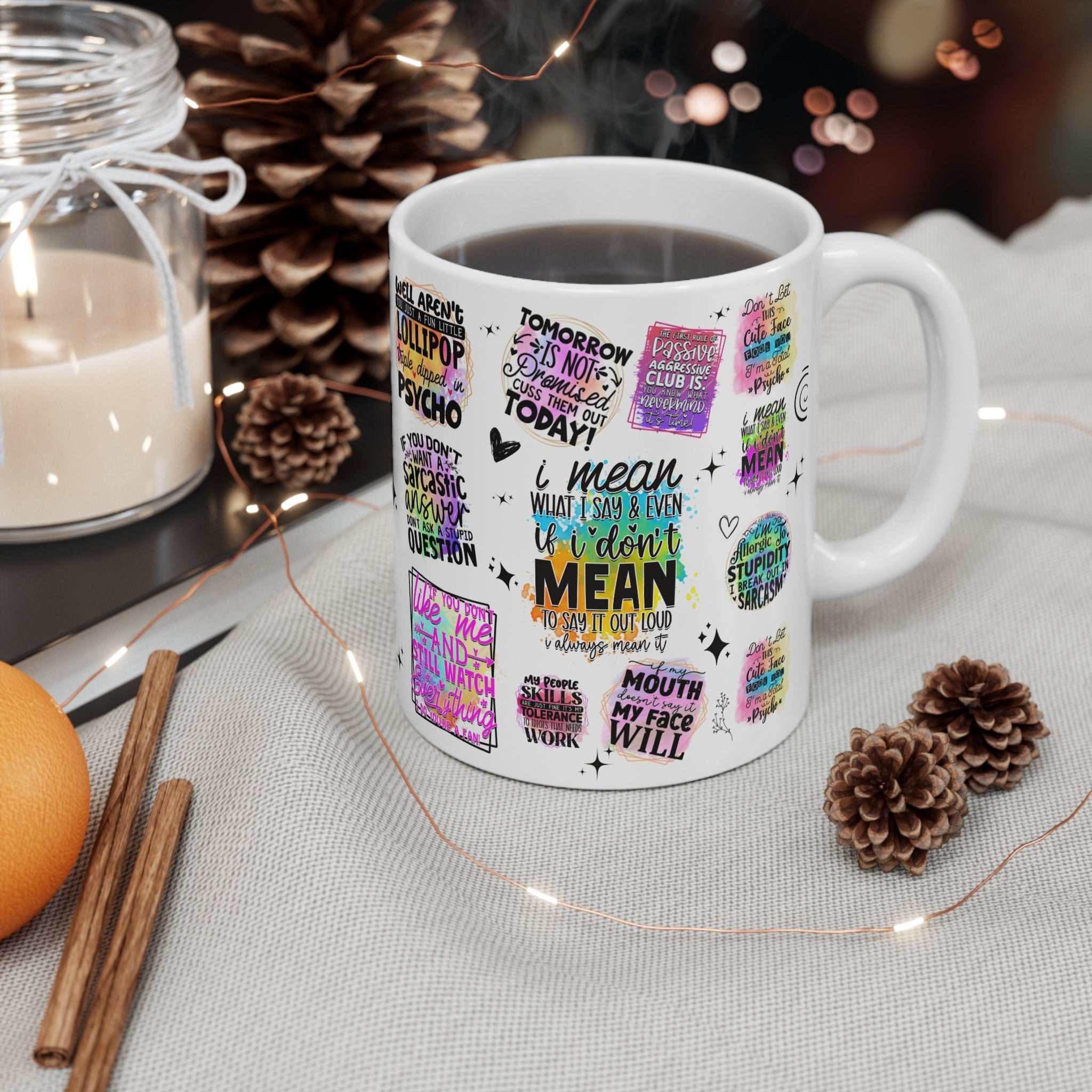 White ceramic sarcastic quotes mug with colorful witty sayings, 11oz, glossy finish, microwave and dishwasher safe