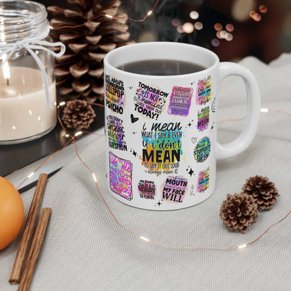White ceramic sarcastic quotes mug with colorful witty sayings, 11oz, glossy finish, microwave and dishwasher safe