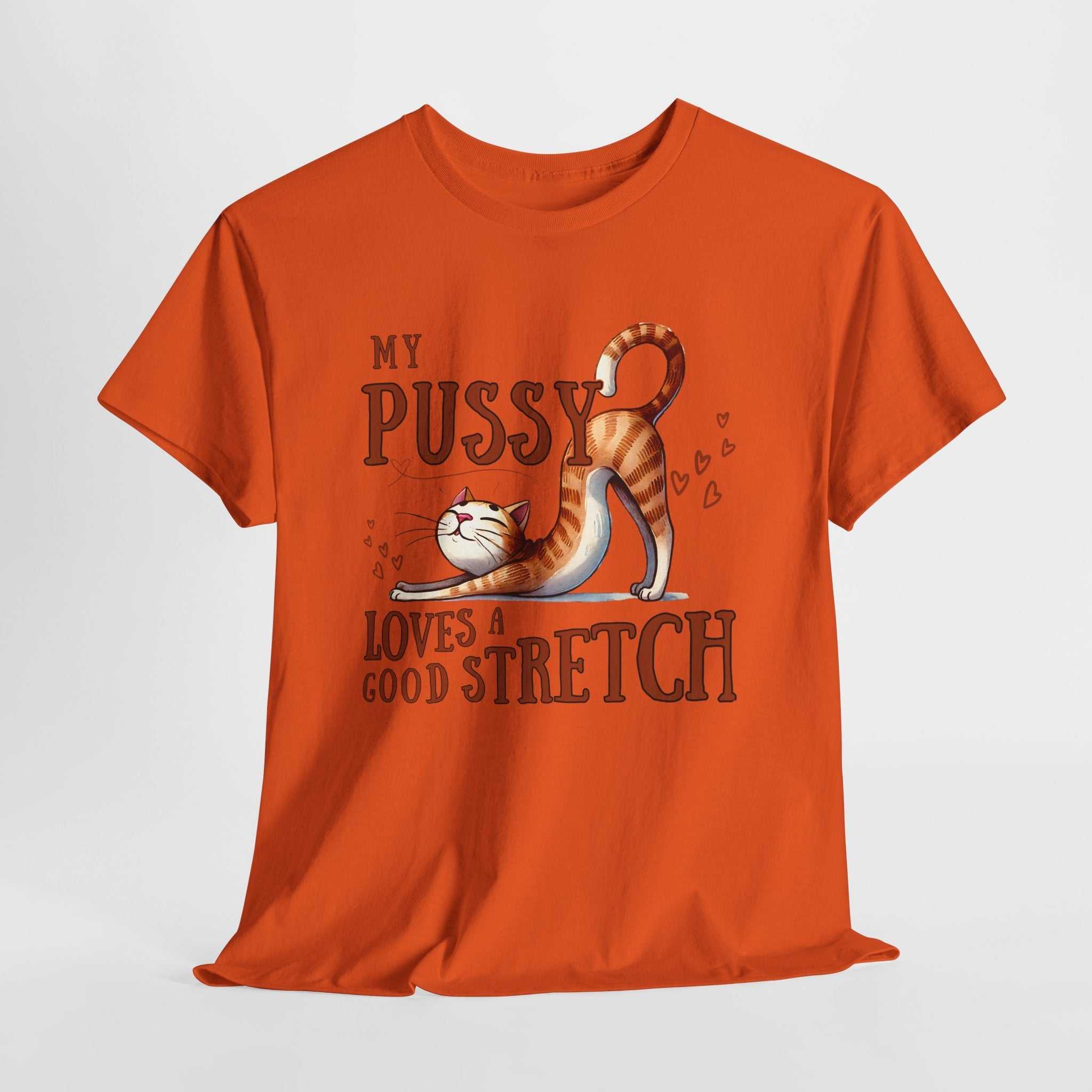 My Pussy Loves a Stretch T-Shirt with bold humorous text on soft cotton fabric