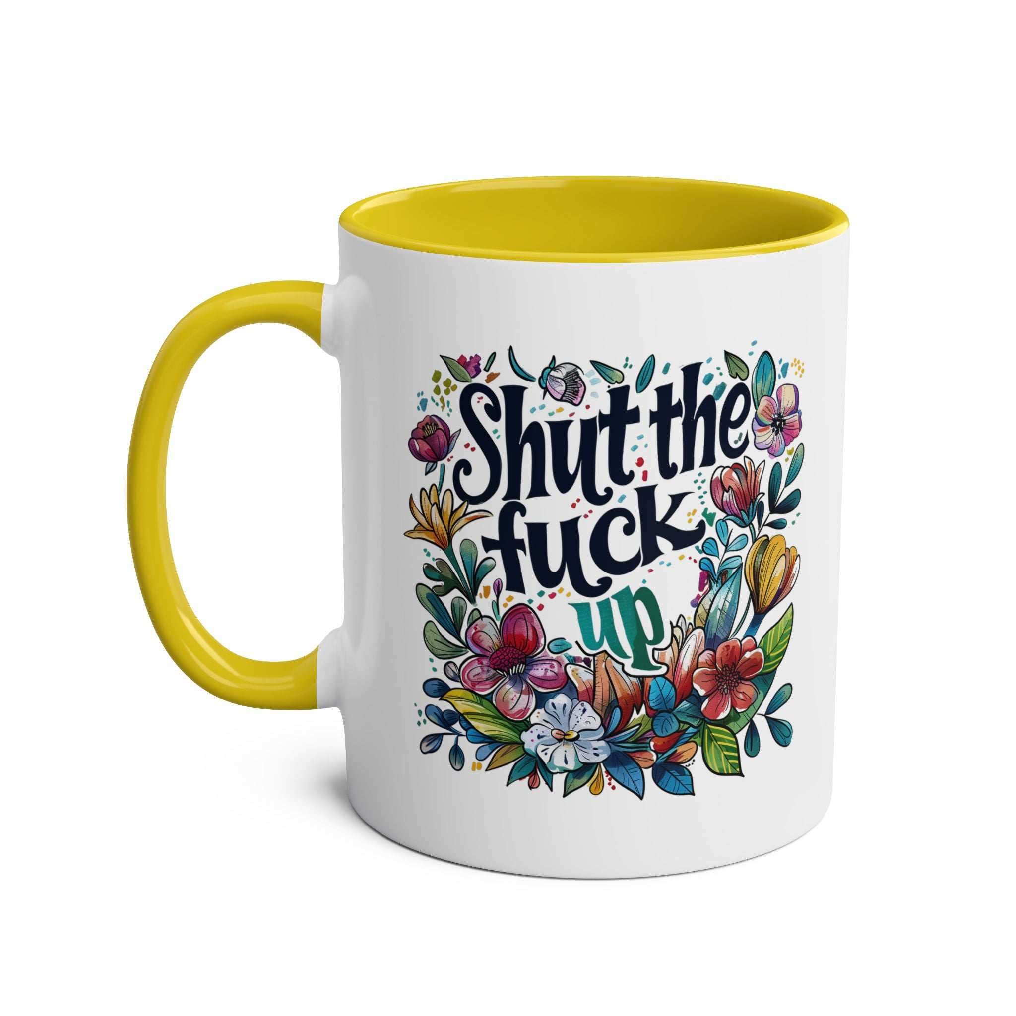 Shut The Fuck Up Coffee Mug with floral design, yellow handle, and rim.