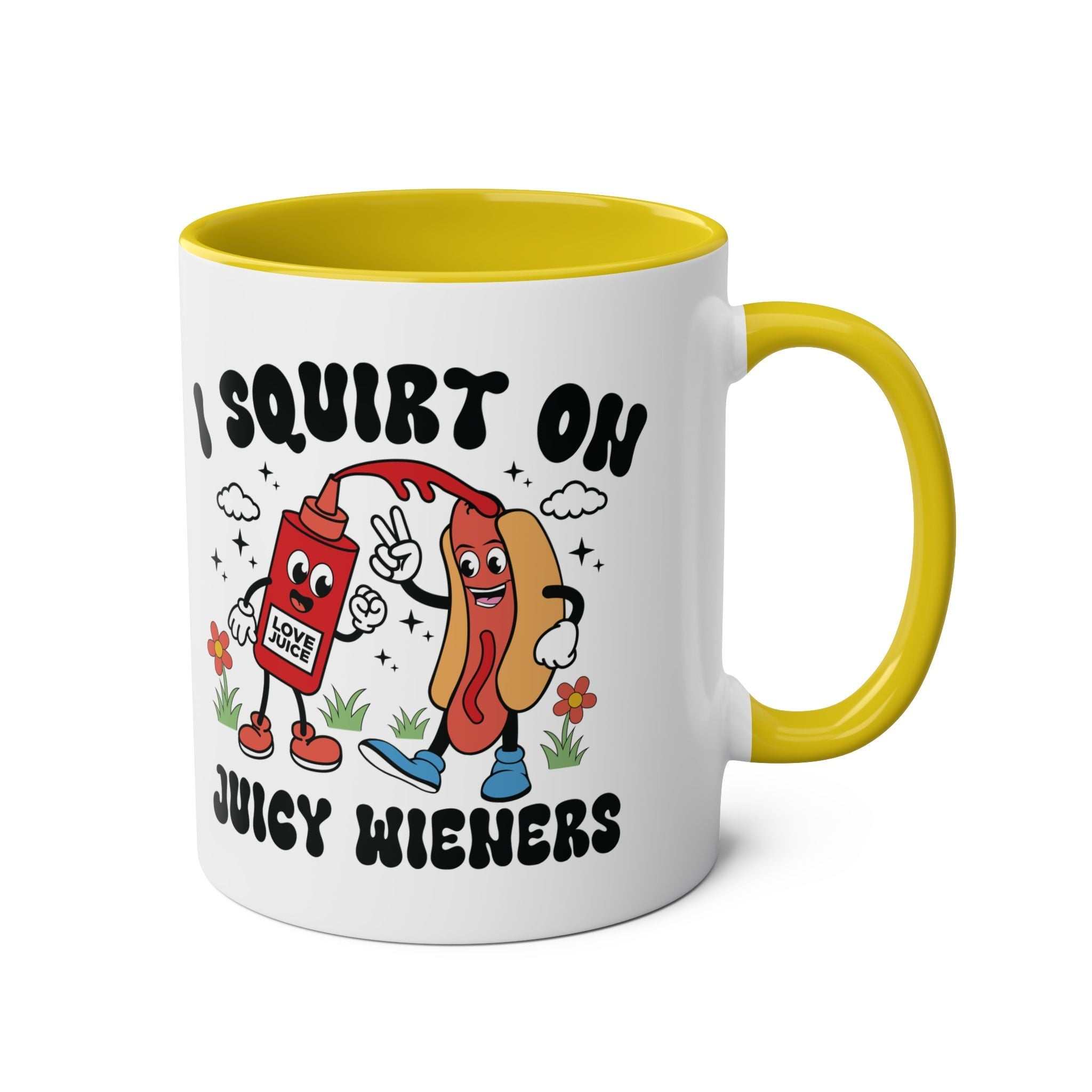 I Squirt on Juicy Wieners Mug with bold, cheeky design, vibrant colors, glossy finish, 11oz ceramic, microwave and dishwasher safe.