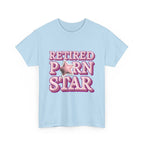 Retired Porn Star T-Shirt with bold humor and comfortable 100% cotton fabric for parties and casual wear