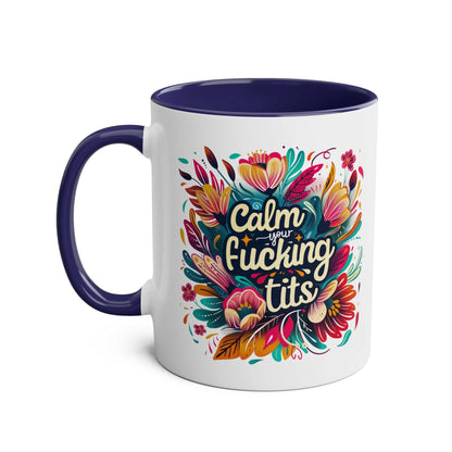 Colorful Calm Your Tits Coffee Mug with floral design, 11oz ceramic, glossy finish.