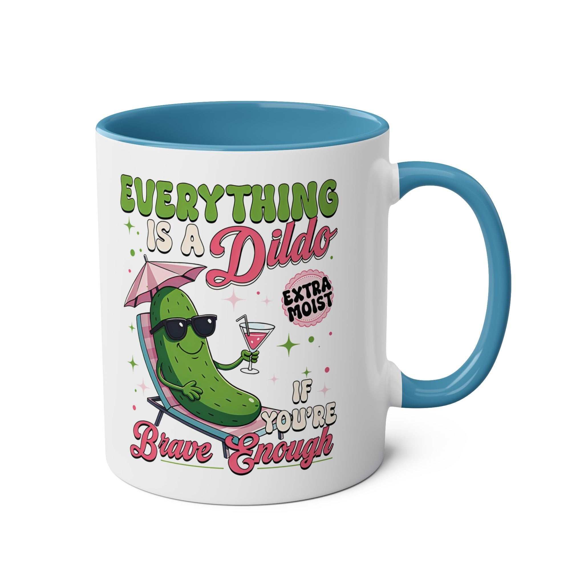 Everything Is a Dildo If You’re Brave Enough Mug with cheeky bold text, ceramic two-tone, 11oz, glossy finish