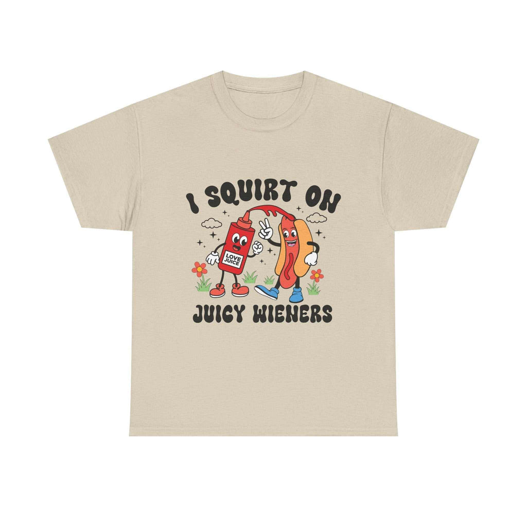 I Squirt On Juicy Wieners T-Shirt with bold, cheeky hot dog graphic on soft cotton fabric