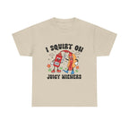 I Squirt On Juicy Wieners T-Shirt with bold, cheeky hot dog graphic on soft cotton fabric