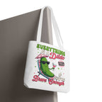 Cheeky Quote Pickle Tote Bag with fun design and multiple handle colors