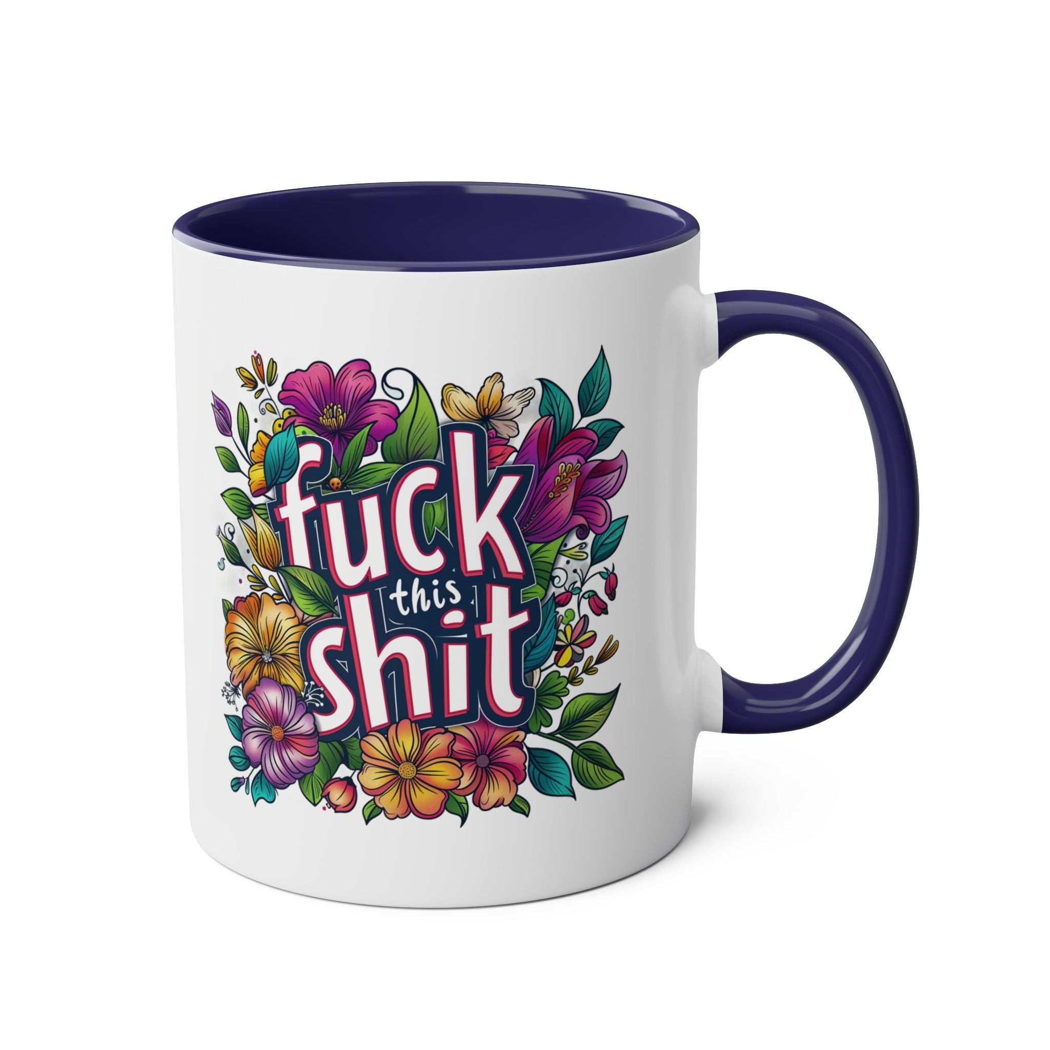 Cheeky "Fuck This Shit" coffee mug with floral design, glossy finish, ceramic, 11oz.