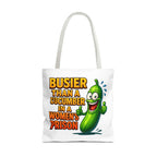 Busier Than a Cucumber Tote Bag with cheeky design, durable spun polyester, multiple sizes and handle colors, perfect for errands and casual outings