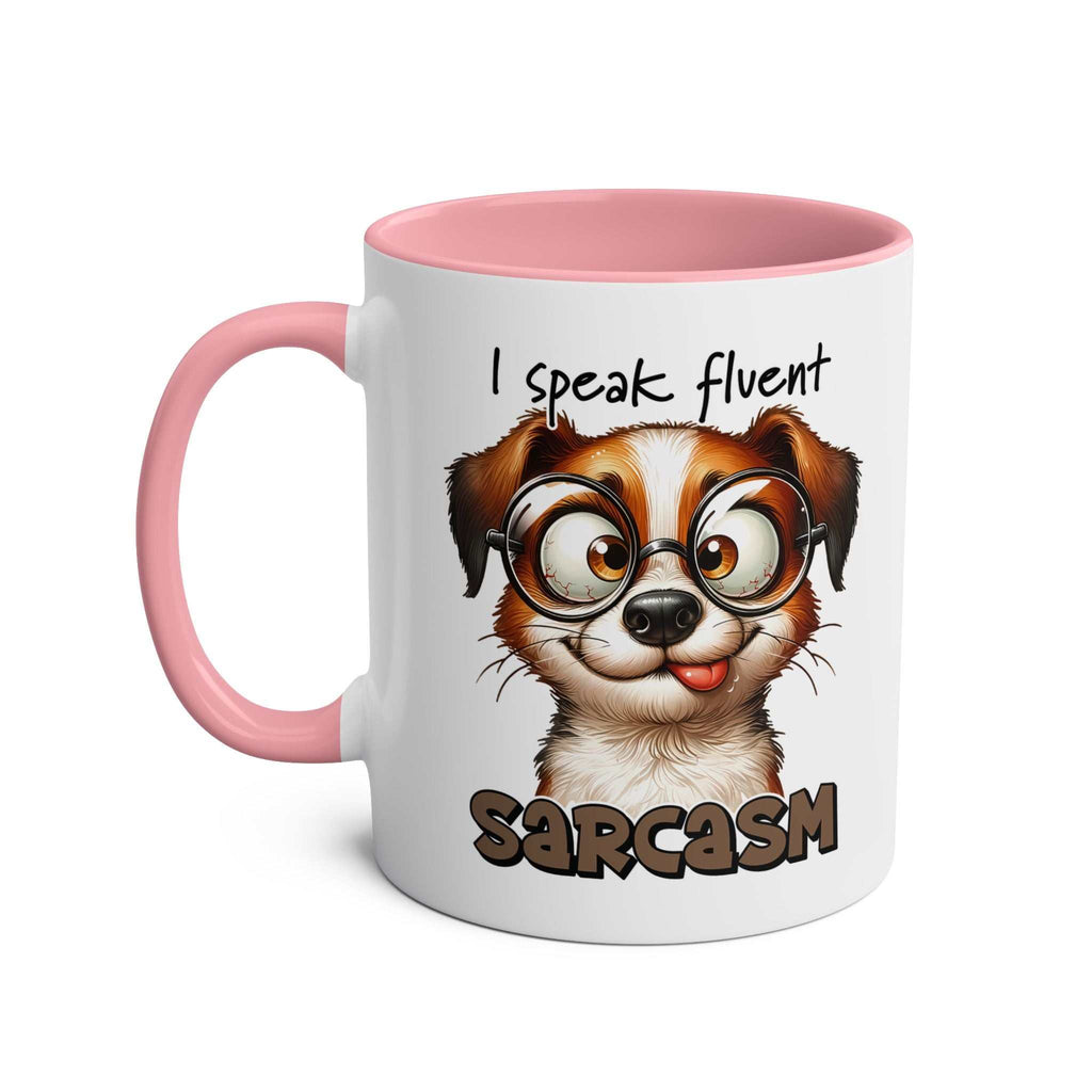 Sarcasm Coffee Mug with quirky dog design and pink handle, featuring "I speak fluent sarcasm" text.