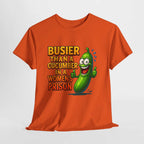 Busier Than a Cucumber T-Shirt with bold, cheeky print on soft women's cotton tee